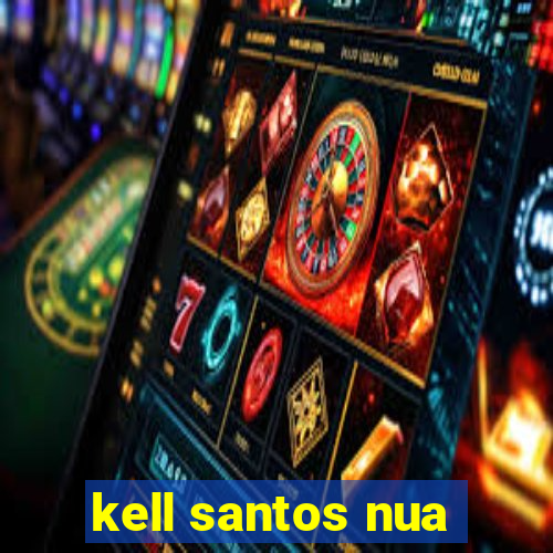 kell santos nua